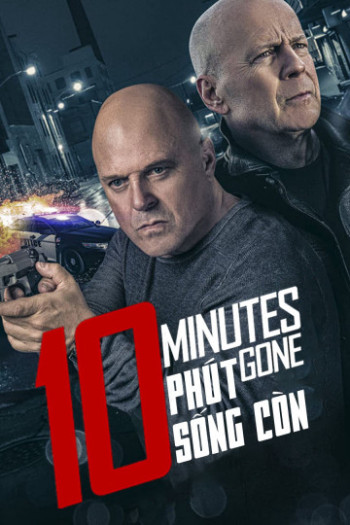 10 Phút Sống Còn - 10 Minutes Gone (2019)