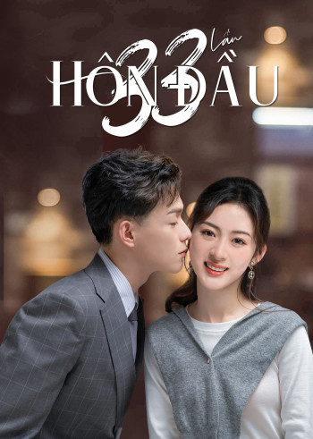 33 Lần Hôn Đầu - First Kisses (2023)