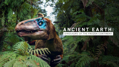 Ancient Earth: Dinosaurs of the Frozen Continent - Ancient Earth: Dinosaurs of the Frozen Continent