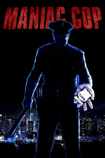  Cảnh Sát Điên Loạn - Maniac Cop (1988)