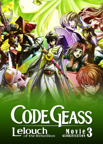 Code Geass: Lelouch of the Rebellion III - Glorification - Code Geass: Lelouch of the Rebellion III - Glorification