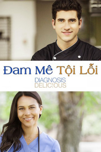 Đam Mê Tội Lỗi - Diagnosis Delicious (2016)