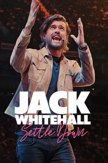 Jack Whitehall: Settle Down - Jack Whitehall: Settle Down (2024)