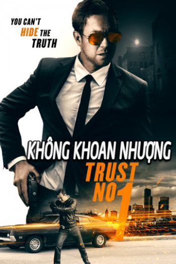 Không Khoang Nhượng - Trust No 1