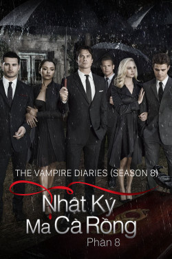 Nhật Ký Ma Cà Rồng (Phần 8) - The Vampire Diaries (Season 8) (2016)