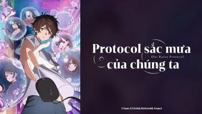 Protocol: Sắc Mưa Của Chúng Ta - Protocal: Rain