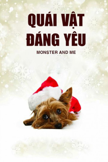 Quái Vật Đáng Yêu - Monster and Me (2013)