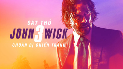 Sát Thủ John Wick 3: Chuẩn Bị Chiến Tranh - John Wick: Chapter 3 – Parabellum