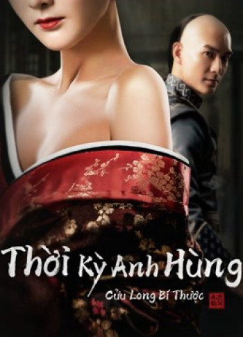 Thời Kỳ Anh Hùng Cửu Long Bí Thược - Age of The Legend (2021)