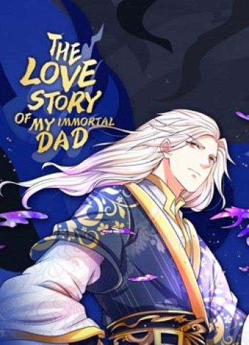 Vú Em Tiên Tôn Đi Ở Rể - The Love Story of My Immortal Dad (2020)