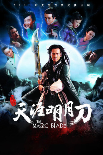 Thiên Nhai Minh Nguyệt Đao - The Magic Blade (2012)